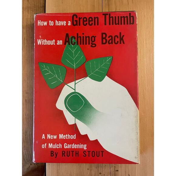 VTG How to have a green thumb w/o an aching back. Hard Cover.DJ. 1961 Ruth Stout - Picture 1 of 5
